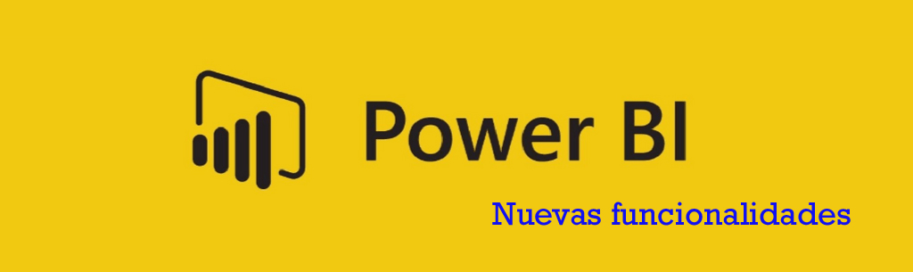 Power BI últimas novedades y funcionalidades