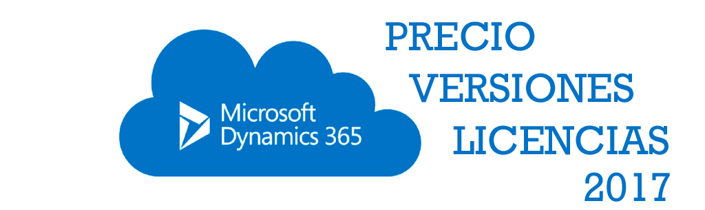 Microsoft Dynamics 365: Precio, versiones y licencias