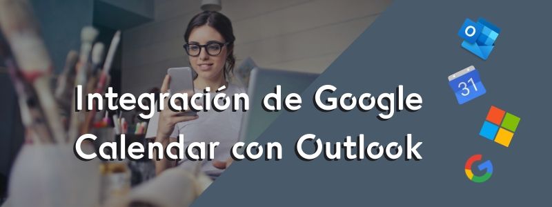 Nueva integración de Outlook con Google Calendar
