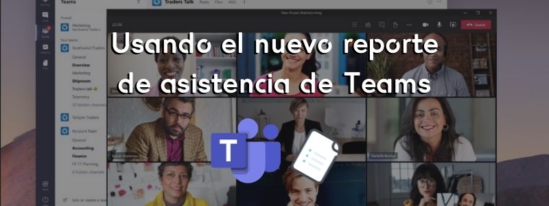 Usando el nuevo reporte de asistencia de Teams